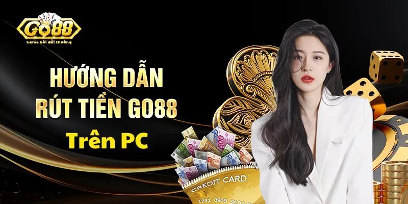 Cách đổi thưởng Go88 online trên máy tính