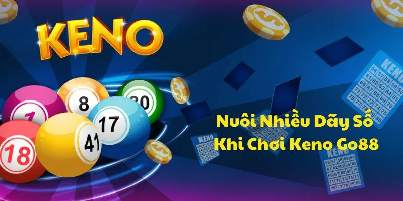 Nuôi một dãy số nhiều kỳ khi chơi Keno Go88 ios